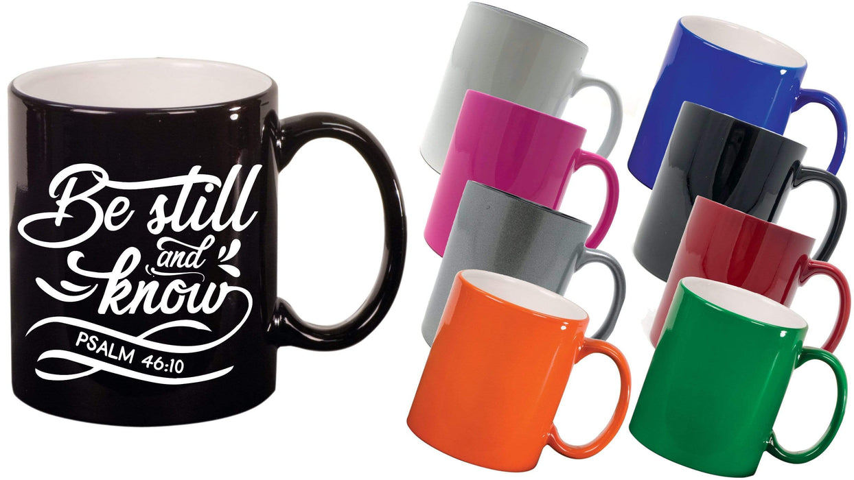 Be Still and Know Psalm 46:10 - 11 ounce Inspirational Coffee Mug