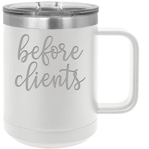 Before Clients After Clients - 15 oz Coffee Mug and 12 oz Wine Tumbler Set