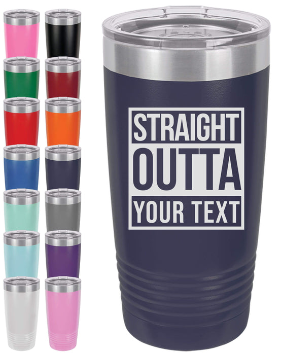Straight Outta Personalized Tumbler