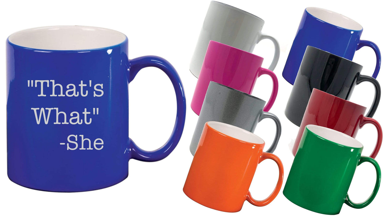 That's What She Said Lotsa Laughs™ 11 ounce Funny Coffee Mug