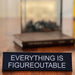 Funny office desk accessory desk plate reads everything is figureoutable.