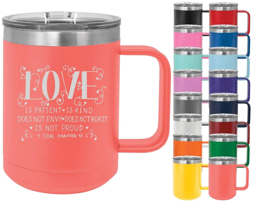 1 Corinthians 13 Love Is Patient Love Is Kind Does Not Envy Does Not Boast Is Not Proud - 15oz Powder Coated Inspirational Coffee Mug