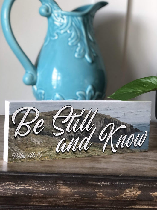 Be Still and Know Psalm 46:10 Solid Wood Sign