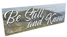 Be Still and Know Psalm 46:10 Solid Wood Sign