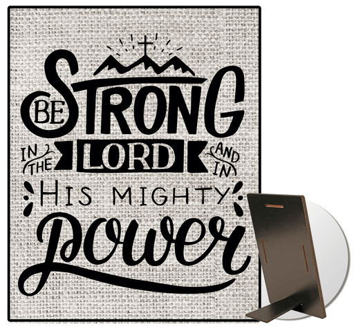 Be Strong In The Lord Sign