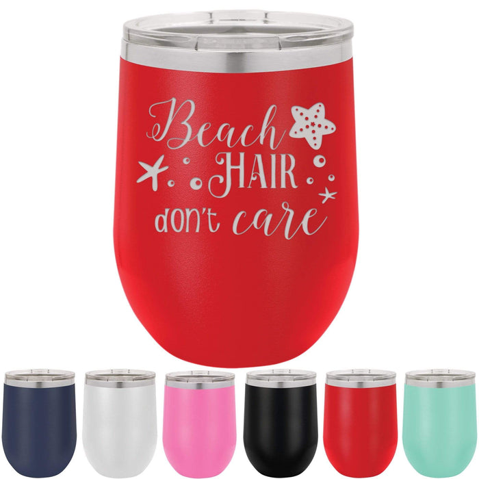 Beach Hair Don't Care - 12 ounce Stainless Steel Insulated Stemless Wine Glass