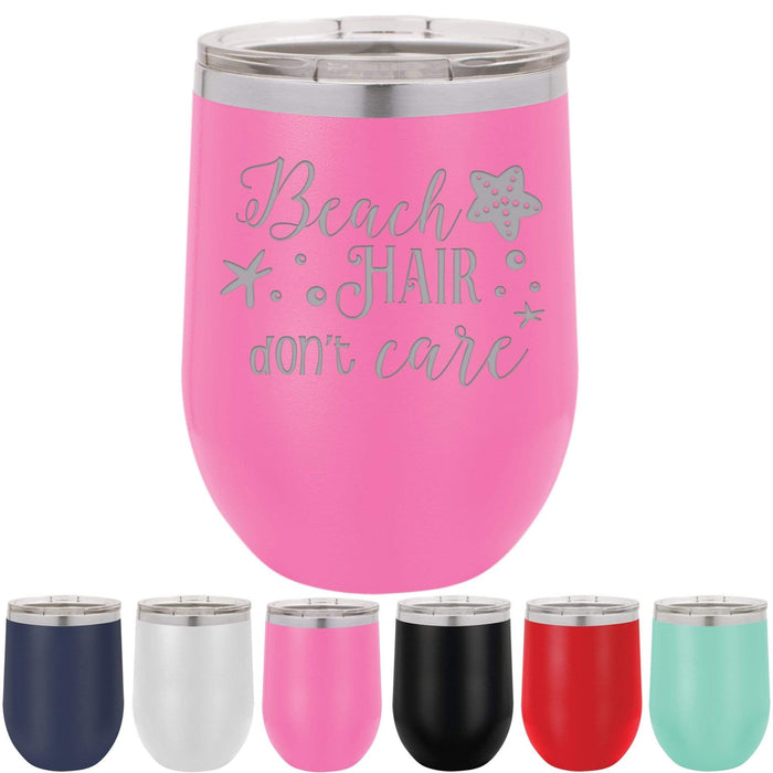 Beach Hair Don't Care - 12 ounce Stainless Steel Insulated Stemless Wine Glass