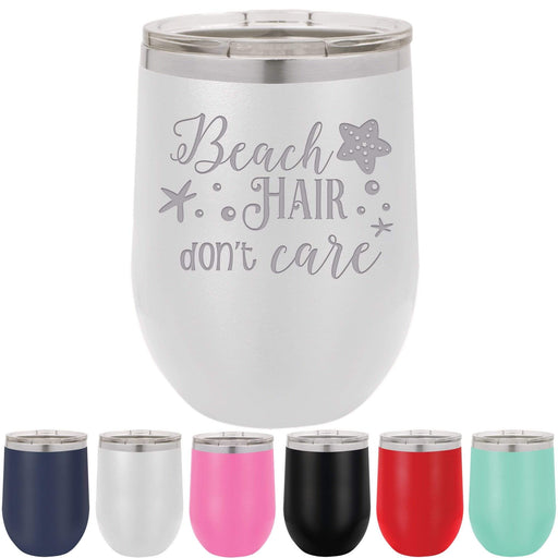 Beach Hair Don't Care - 12 ounce Stainless Steel Insulated Stemless Wine Glass