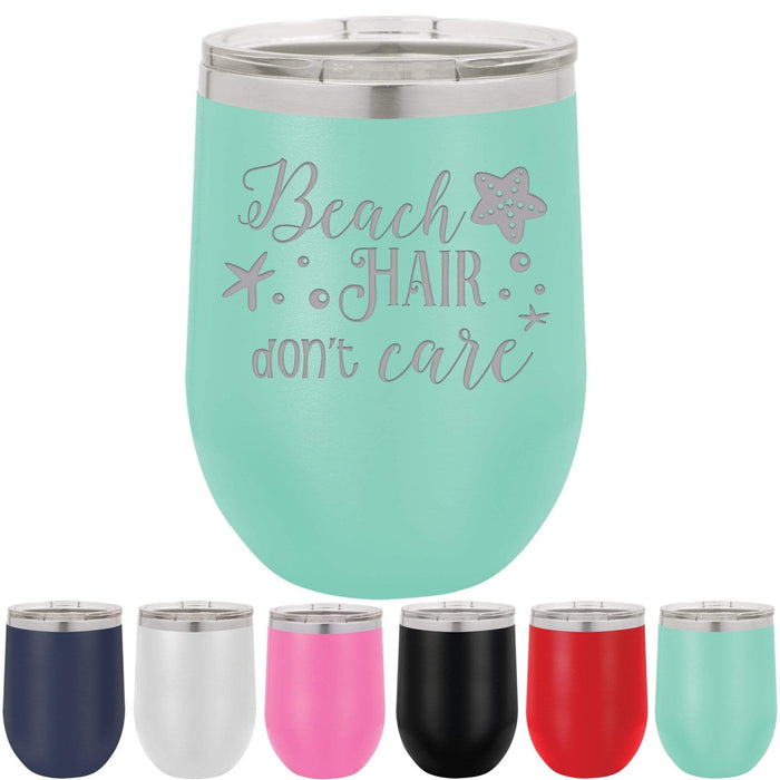 Beach Hair Don't Care - 12 ounce Stainless Steel Insulated Stemless Wine Glass