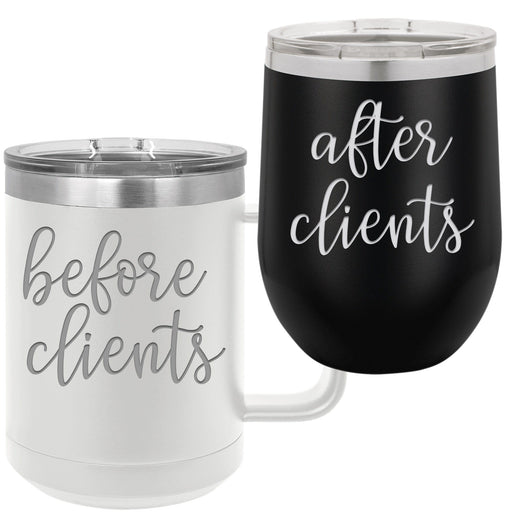 Before Clients After Clients - 15 oz Coffee Mug and 12 oz Wine Tumbler Set