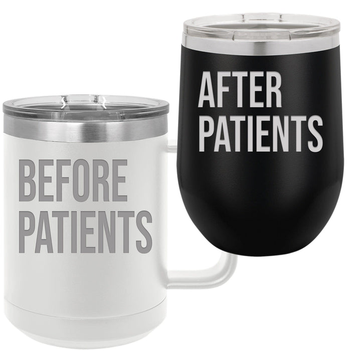 Before Patients After Patients - 15 oz Coffee Mug and 12 oz Wine Tumbler Set - Block Font