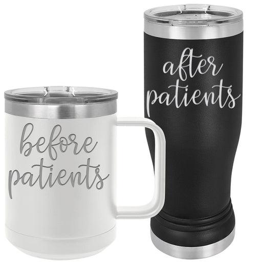 Before Patients After Patients - 15 oz Coffee Mug and 14 oz Pilsner Glass Set