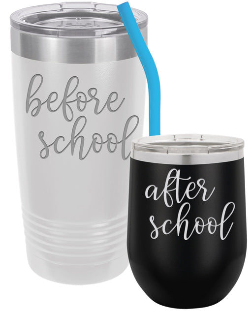 Before School After School - 20 oz Tumbler with Straw 12 oz Wine Tumbler Set