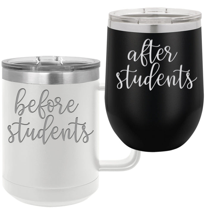 Before Students After Students - 15 oz Coffee Mug and 12 oz Wine Tumbler Set