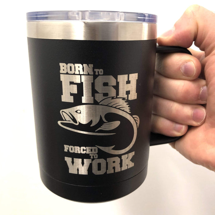 Born to Fish Forced to Work 15 ounce Insulated Coffee Mug