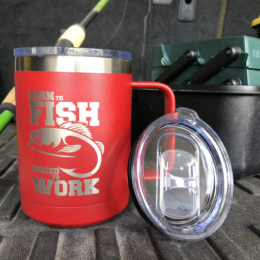 Born to Fish Forced to Work 15 ounce Insulated Coffee Mug