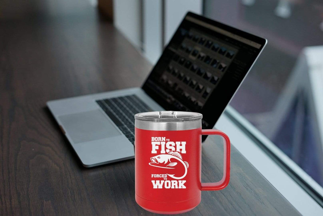 Born to Fish Forced to Work 15 ounce Insulated Coffee Mug