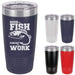 Born to Fish Forced to Work 20 ounce Insulated Drink Tumbler