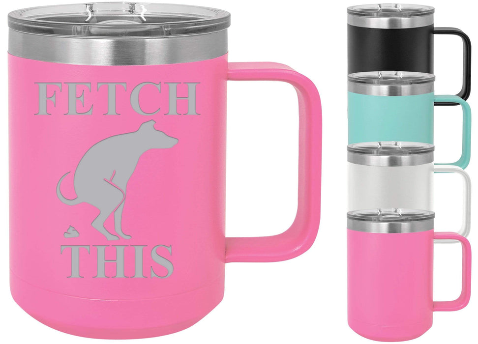 Fetch This 15 ounce Insulated Stainless Steel Coffee Mug