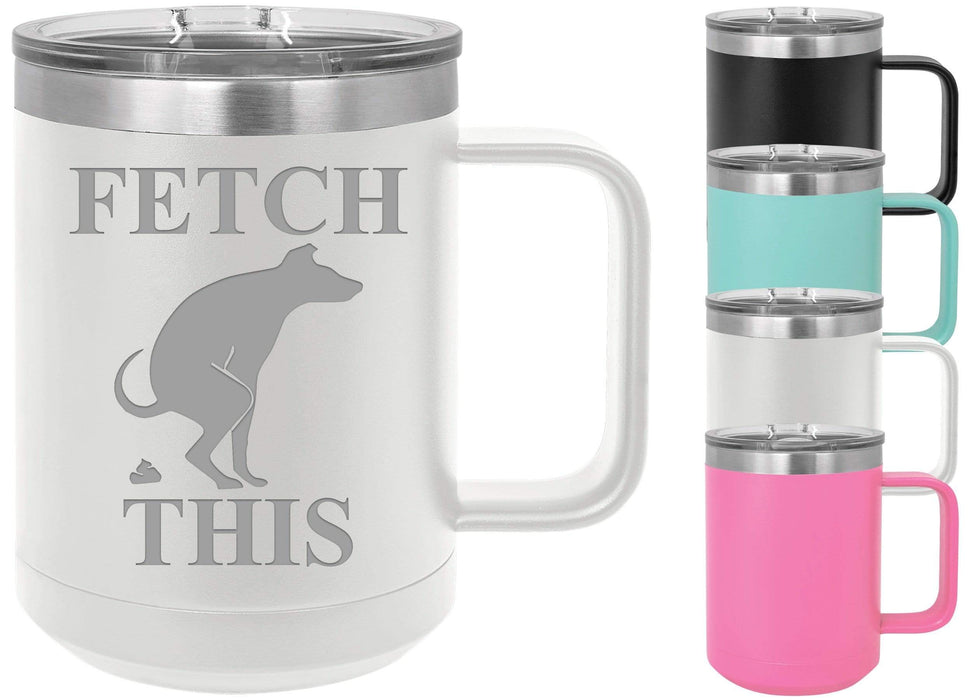 Fetch This 15 ounce Insulated Stainless Steel Coffee Mug