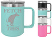 Fetch This 15 ounce Insulated Stainless Steel Coffee Mug