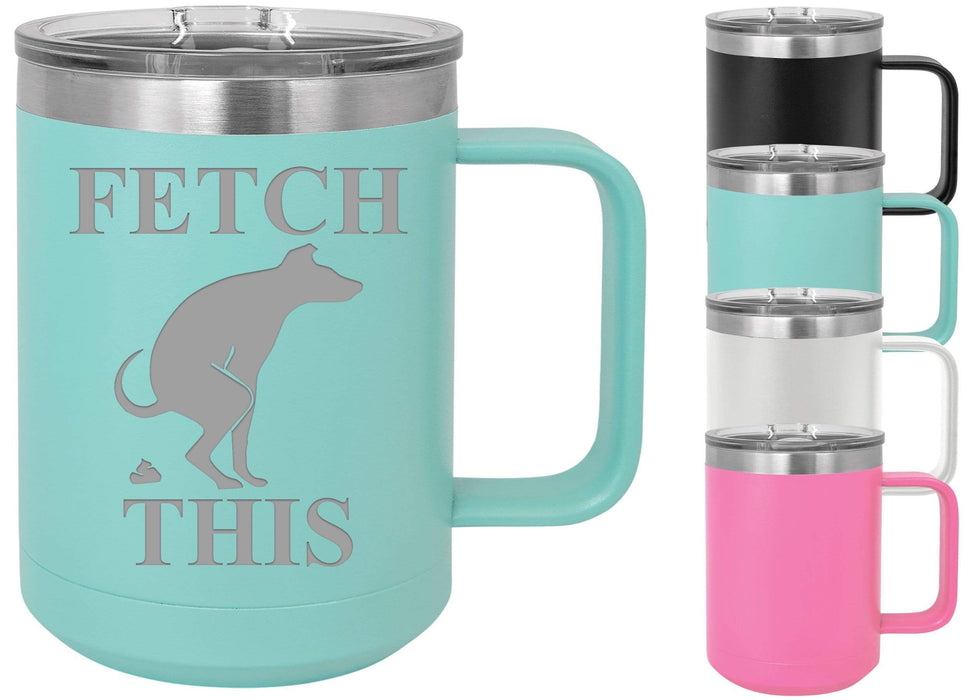 Fetch This 15 ounce Insulated Stainless Steel Coffee Mug