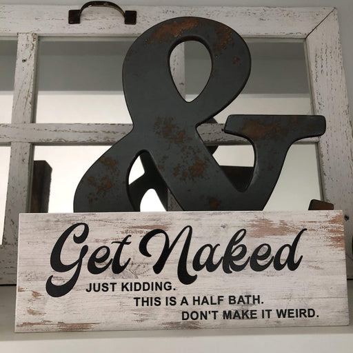 Get Naked - Just Kidding This Is A Half Bath Don't Make It Weird