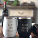 I Like His Beard, I Like Her Butt - 12 ounce Stainless Steel Insulated Stemless Wine Glass Set