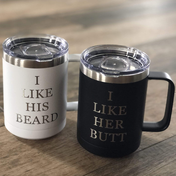 I Like His Beard, I Like Her Butt - 15 ounce Stainless Steel Insulated Coffee Mug Set