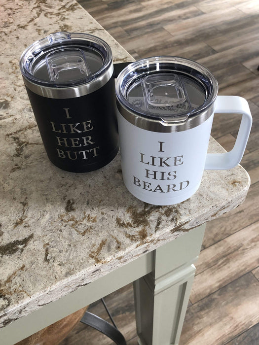 I Like His Beard, I Like Her Butt - 15 ounce Stainless Steel Insulated Coffee Mug Set