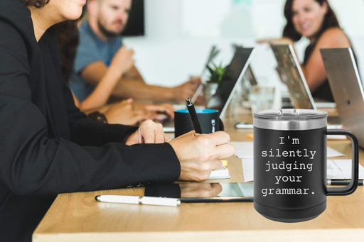 I'm Silently Judging Your Grammar 15 ounce Insulated Stainless Steel Coffee Mug