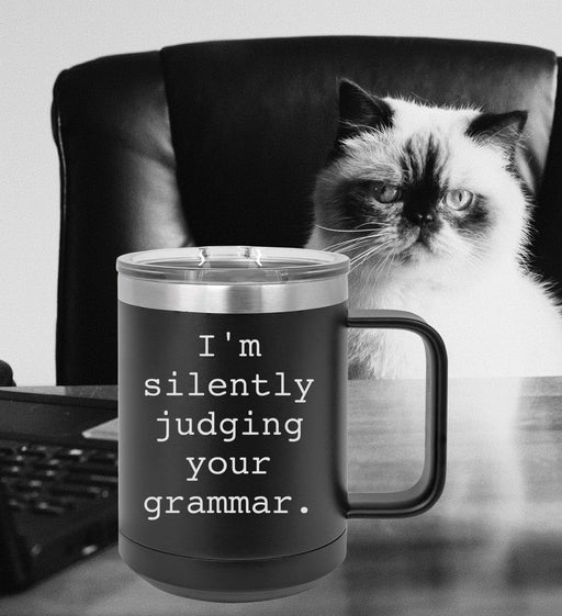 I'm Silently Judging Your Grammar 15 ounce Insulated Stainless Steel Coffee Mug