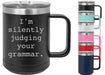 I'm Silently Judging Your Grammar 15 ounce Insulated Stainless Steel Coffee Mug