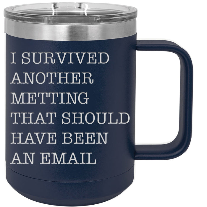 I Survived Another Meeting Funny Coffee Cup in Navy Blue