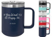 If You Want To Be Happy, Be. - Leo Tolstoy 15 ounce Insulated Stainless Steel Coffee Mug