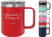 If You Want To Be Happy, Be. - Leo Tolstoy 15 ounce Insulated Stainless Steel Coffee Mug