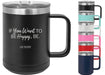 If You Want To Be Happy, Be. - Leo Tolstoy 15 ounce Insulated Stainless Steel Coffee Mug