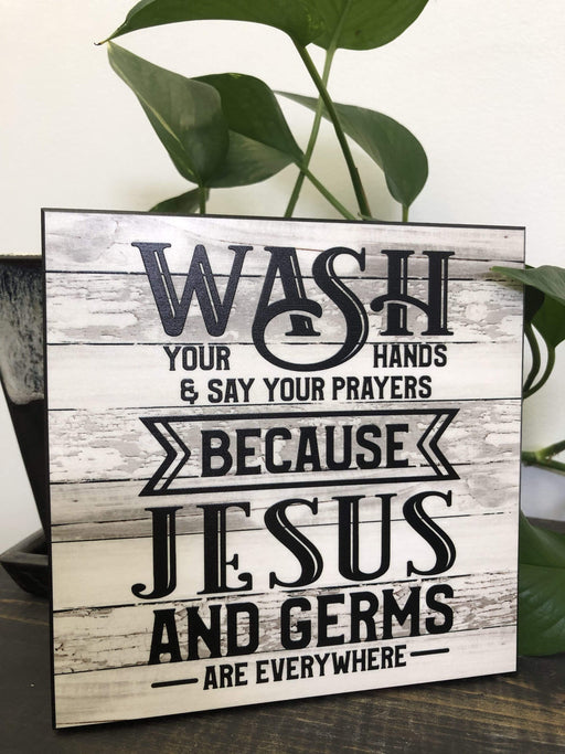 Jesus and Germs Are Everywhere Kickstand Sign