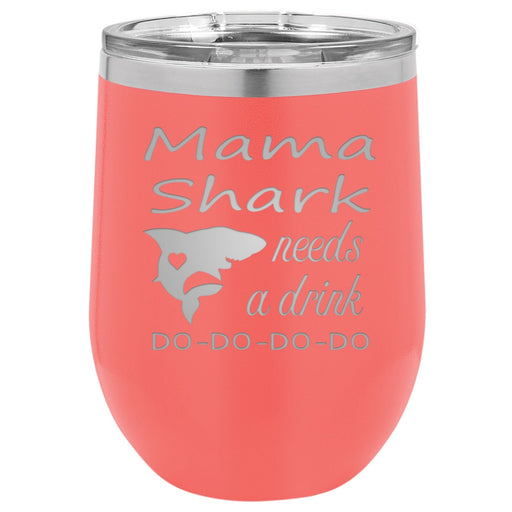 Mama Shark Needs a Drink 12 oz Wine Tumbler with lid