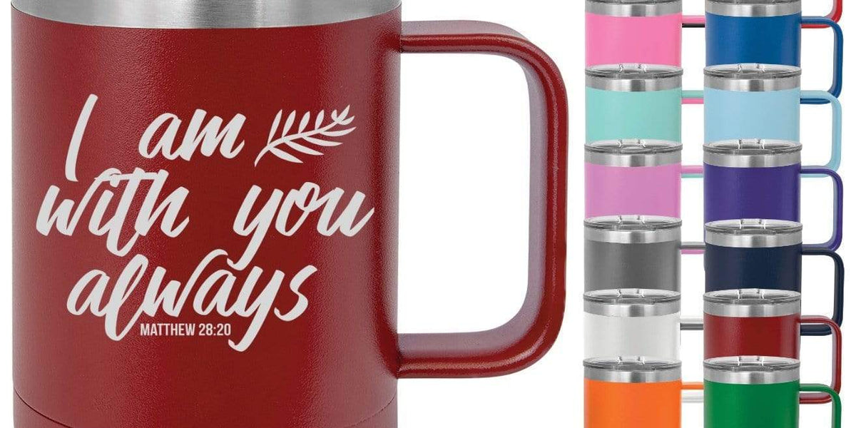Matthew 28:20 I Am Always With You 15 oz. Insulated Powder Coated  Inspirational Coffee Mug Royal Blue