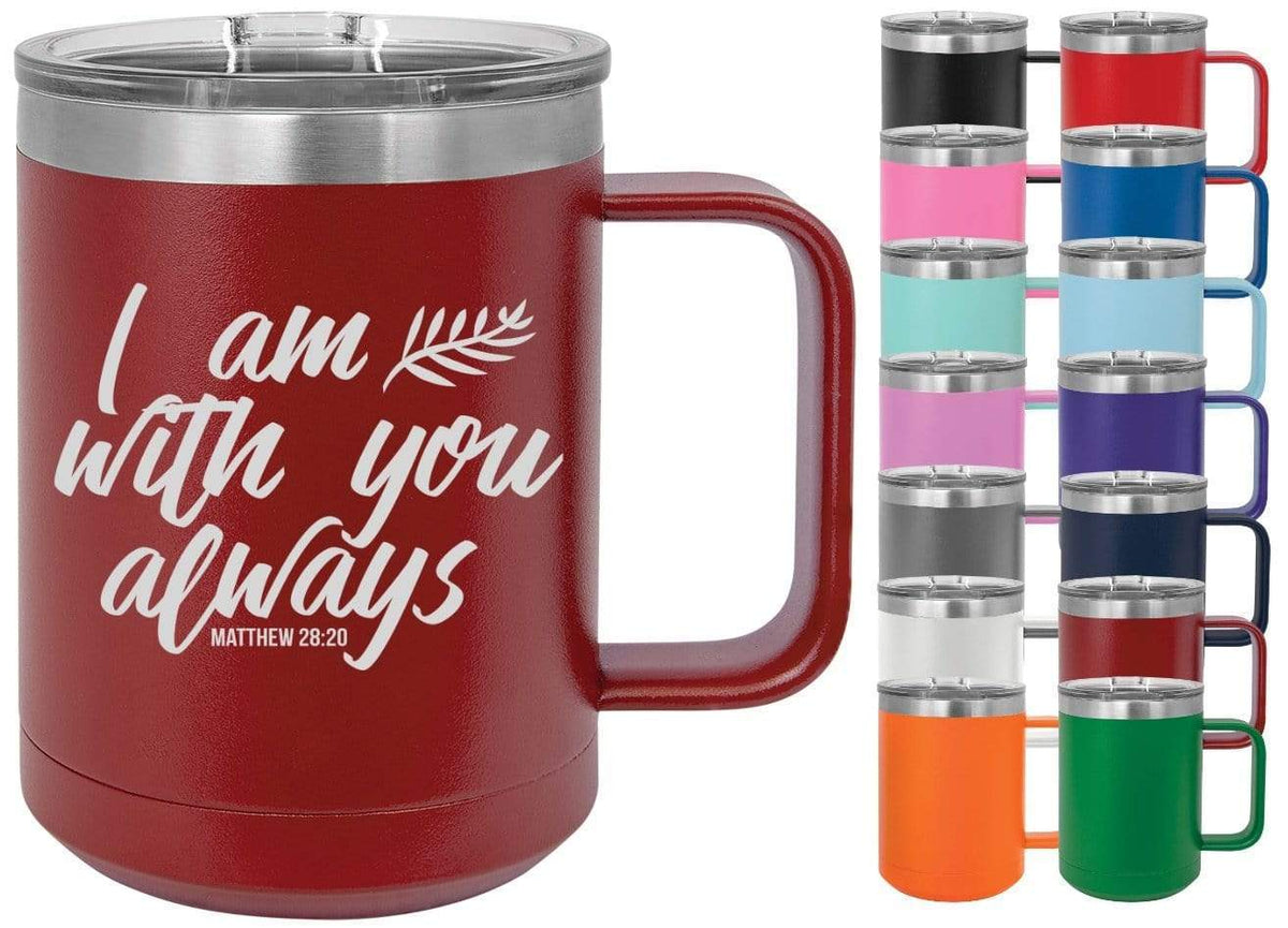 Matthew 28:20 I Am Always With You 15 oz Powder Coated Coffee Mug Light Blue