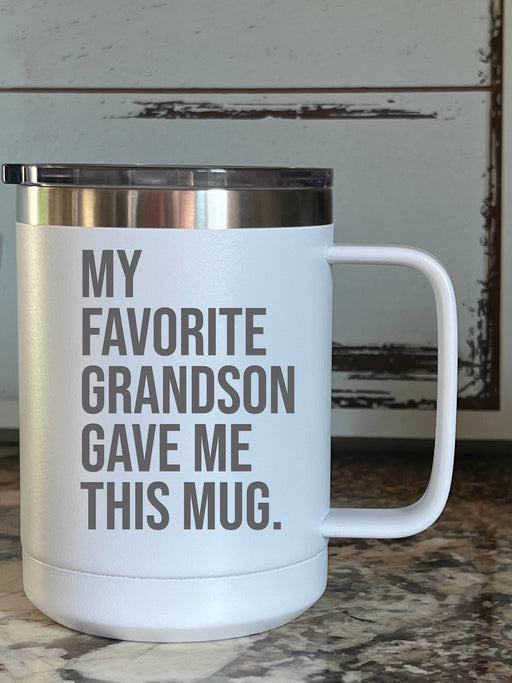 My Favorite Grandson Gave Me This Mug 15 ounce Stainless Steel Insulated Coffee Mug