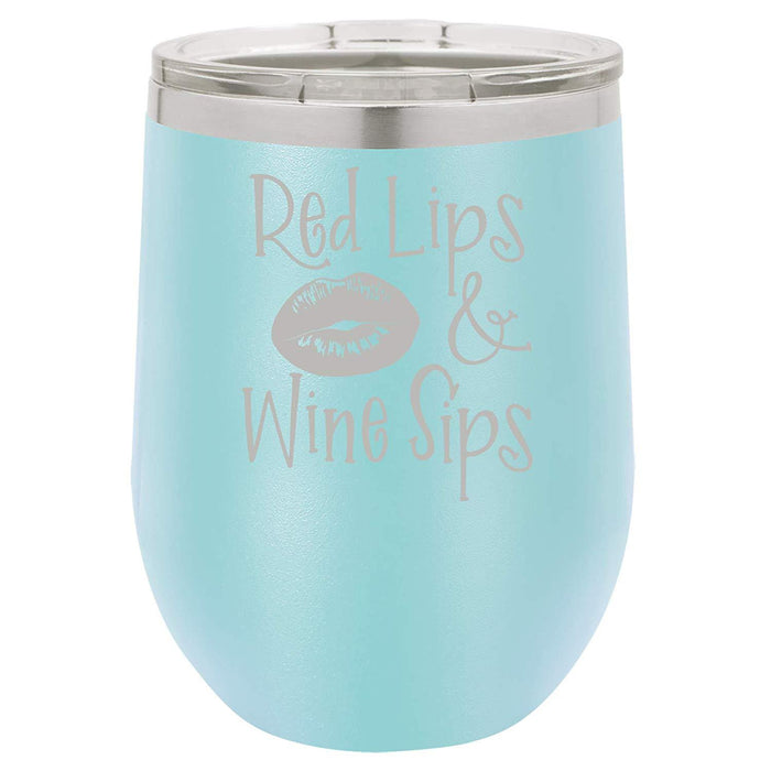 Red Lips, Wine Sips - 12 ounce Double wall vacuum insulated wine tumbler