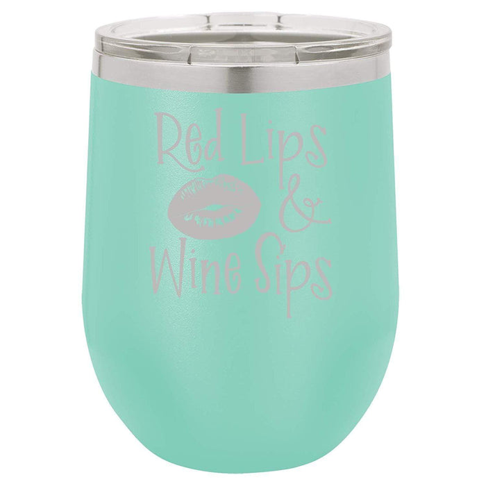 Red Lips, Wine Sips - 12 ounce Double wall vacuum insulated wine tumbler