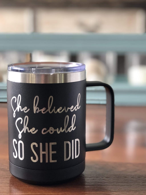 She Believed She Could So She Did 15 ounce Insulated Stainless Steel Coffee Mug