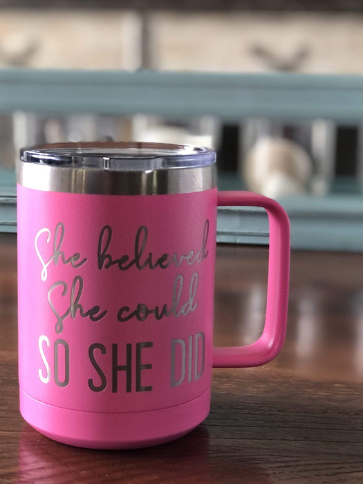 She Believed She Could So She Did 15 ounce Insulated Stainless Steel Coffee Mug