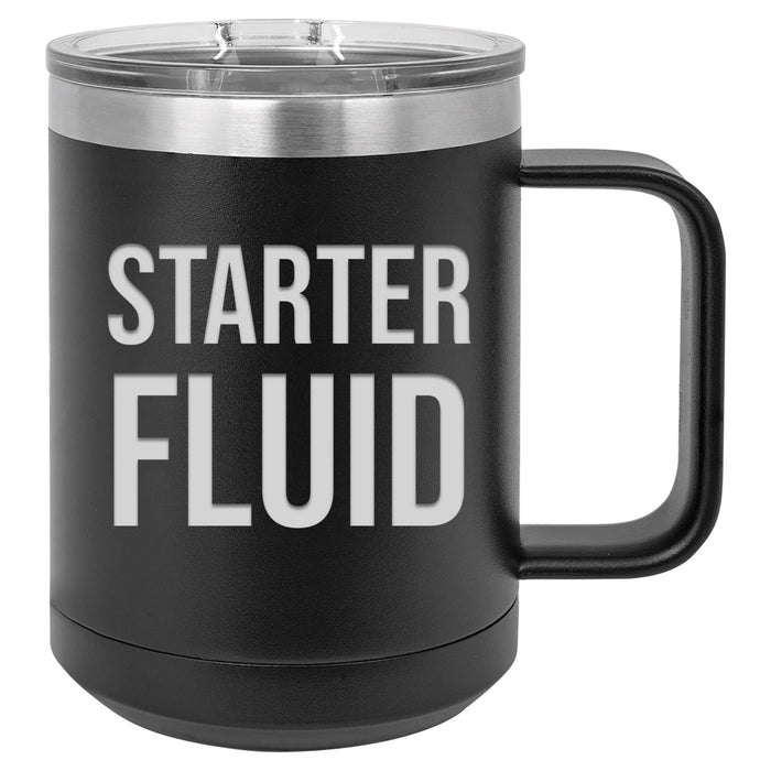 Starter Fluid - 15 ounce Stainless Steel Insulated Coffee Mug