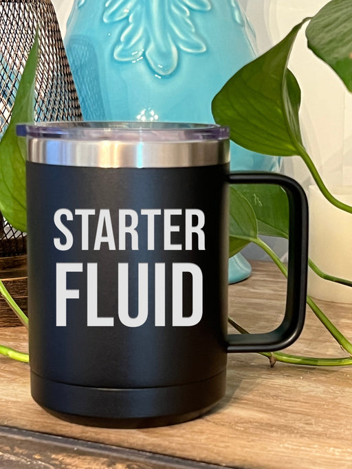 Starter Fluid - 15 ounce Stainless Steel Insulated Coffee Mug