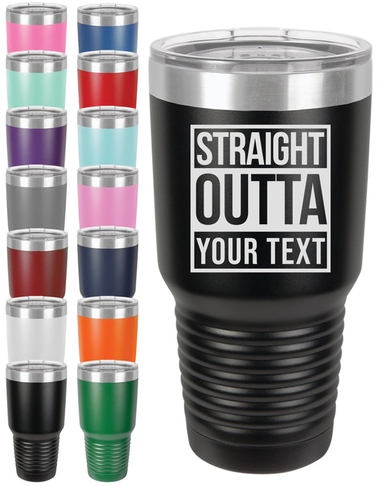 Straight Outta Personalized Tumbler