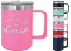 Take Me To The Ocean 15 ounce Insulated Stainless Steel Coffee Mug